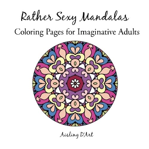 Stock image for Rather Sexy Mandalas Adult Coloring Book: Coloring Pages for Imaginative Adults for sale by Revaluation Books