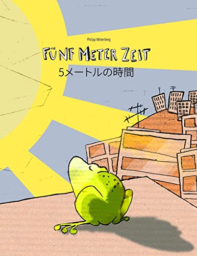 Imagen de archivo de Fünf Meter Zeit/5???????: Kinderbuch Deutsch-Japanisch (bilingual/zweisprachig) (Bilinguale Bücher (Deutsch-Japanisch) von Philipp Winterberg) (German Edition) a la venta por PlumCircle