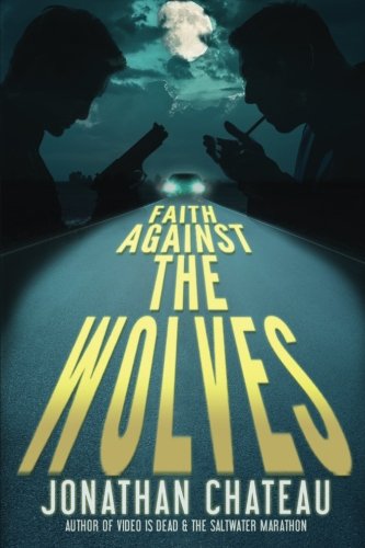 9781517088187: Faith Against the Wolves: A Supernatural Thriller: Volume 1 (Travis Rail Series)