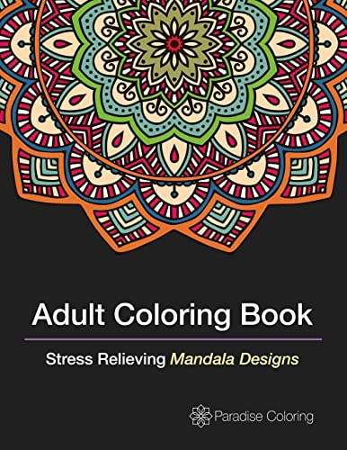 Imagen de archivo de Adult Coloring Books: A Coloring Book for Adults Featuring Stress Relieving Mandalas (Adult Coloring Book Stress Relieving Mandala and Patterns) a la venta por California Books