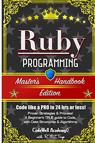 Imagen de archivo de Ruby: Programming, Master's Handbook: A TRUE Beginner's Guide! Problem Solving, Code, Data Science, Data Structures & Algorithms (Code like a PRO in . web design, tech, perl, ajax, swift, python,) a la venta por SecondSale