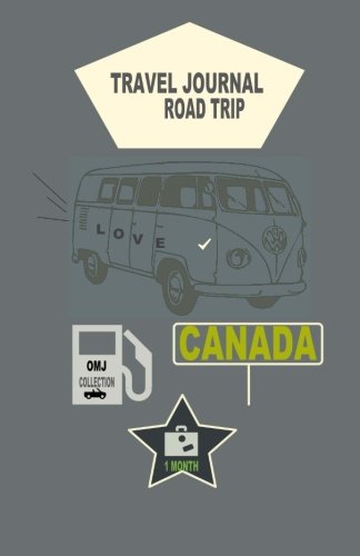 9781517095222: Travel journal Canada Road Trip: carnet de voyage Canada. Road trip. Notebook traveler. Diary traveling. Journal de voyage.
