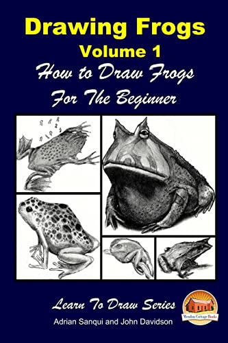 Beispielbild fr Drawing Frogs Volume 1 - How to Draw Frogs For the Beginner zum Verkauf von Blue Vase Books
