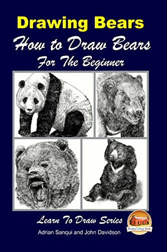 Beispielbild fr Drawing Bears : How to Draw Bears For the Beginner zum Verkauf von Goodwill