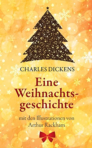 Beispielbild für Eine Weihnachtsgeschichte. Charles Dickens: (Klassiker der Kinderliteratur): Mit den Illustrationen von Arthur Rackham zum Verkauf von medimops