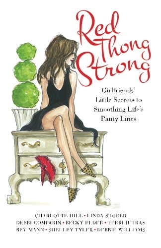 9781517102968: Red Thong Strong: Girlfriends' Little Secrets to Smoothing Life's Panty Lines
