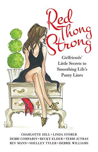 Stock image for Red Thong Strong: Girlfriends' Little Secrets to Smoothing Life's Panty Lines for sale by SecondSale