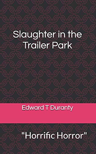 Imagen de archivo de Slaughter in the Trailer Park a la venta por ThriftBooks-Dallas