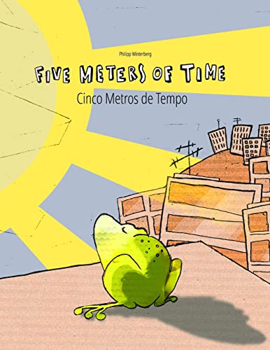 9781517107642: Five Meters of Time/Cinco Metros de Tempo: Children's Picture Book English-Portuguese (Portugal) (Bilingual Edition/Dual Language) (Bilingual Picture ... Dual Language with English as Main Language)
