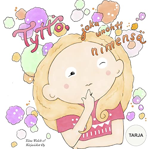 Imagen de archivo de Tytt, joka unohti nimens TARJA (Finnish Edition) a la venta por Lucky's Textbooks