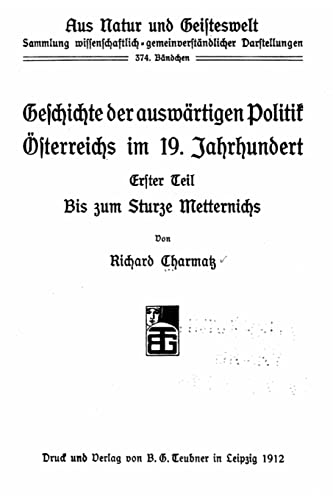 Stock image for Geschichte der auswrtigen politik sterreichs im 19. jahrhundert (German Edition) for sale by Lucky's Textbooks