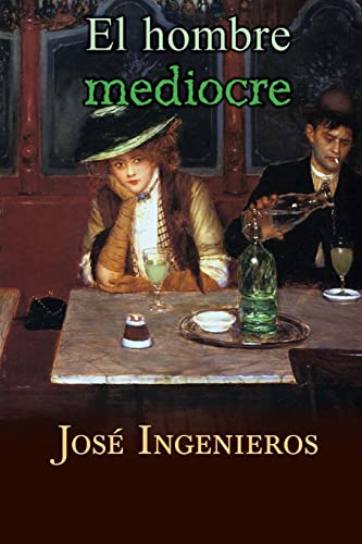 Imagen de archivo de El hombre mediocre a la venta por THE SAINT BOOKSTORE