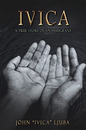 Beispielbild fr Ivica: A True Story of an Immigrant zum Verkauf von THE SAINT BOOKSTORE