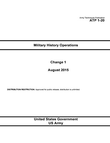 Stock image for Army Techniques Publication Atp 1-20: Military History Operations Change 1 August 2015 for sale by Revaluation Books