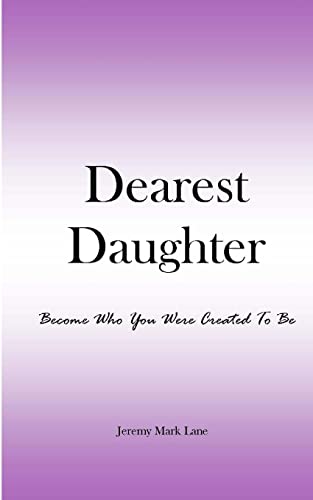 Imagen de archivo de Dearest Daughter: Become Who You Were Created To Be a la venta por SecondSale