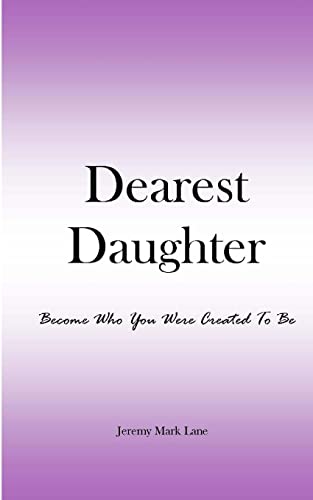 Stock image for Dearest Daughter: Become Who You Were Created To Be for sale by SecondSale