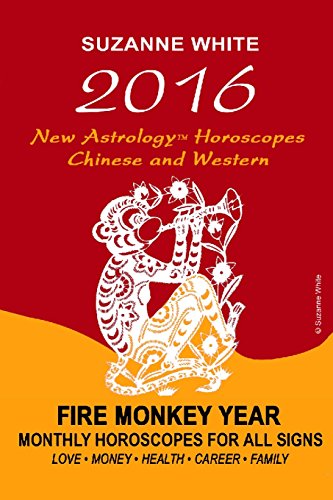 Beispielbild fr 2016 New Astrology Horoscopes - Chinese and Western: Fire Monkey Year - Monthly Horoscopes For All Signs zum Verkauf von SecondSale