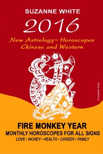 Imagen de archivo de 2016 New Astrology Horoscopes - Chinese and Western : Fire Monkey Year - Monthly Horoscopes for All Signs a la venta por Better World Books