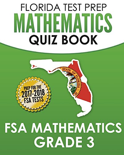 Beispielbild fr FLORIDA TEST PREP Mathematics Quiz Book FSA Mathematics Grade 3: Covers all the Skills of the Mathematics Florida Standards (MAFS) zum Verkauf von SecondSale