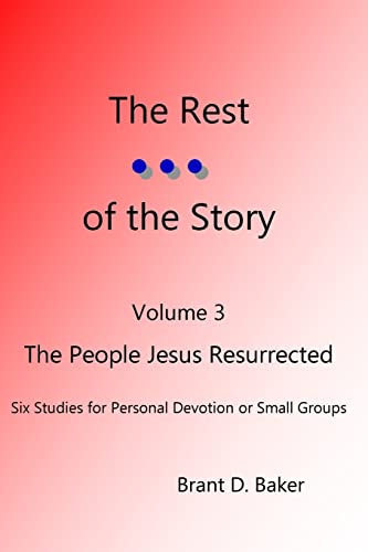 Beispielbild fr The Rest of the Story: The People Jesus Raised from the Dead zum Verkauf von THE SAINT BOOKSTORE