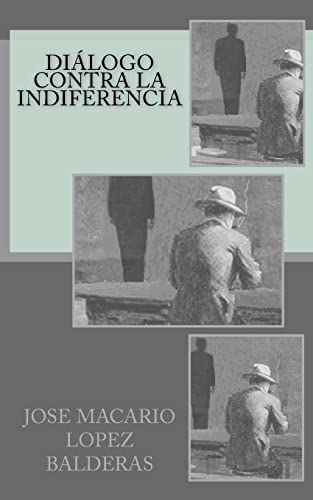 9781517134457: Dilogo contra la indiferencia (Spanish Edition)