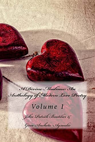 Stock image for A Divine Madness: An Anthology of Modern Love Poetry Volume 1 for sale by THE SAINT BOOKSTORE