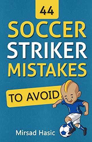 9781517136420: 44 Soccer Striker Mistakes to Avoid