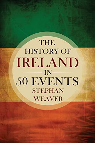 Beispielbild fr The History of Ireland in 50 Events: 2 (Timeline History in 50 Events) zum Verkauf von WorldofBooks