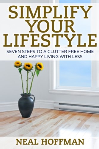 Beispielbild fr Simplify Your Lifestyle Seven Steps To A Clutter Free Home and Happy Living With Less zum Verkauf von PBShop.store US