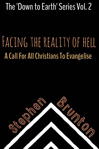 Imagen de archivo de Facing the Reality of Hell (A Call for All Christians to Evangelise): Volume 2 (The 'Down to Earth' Series) a la venta por Revaluation Books