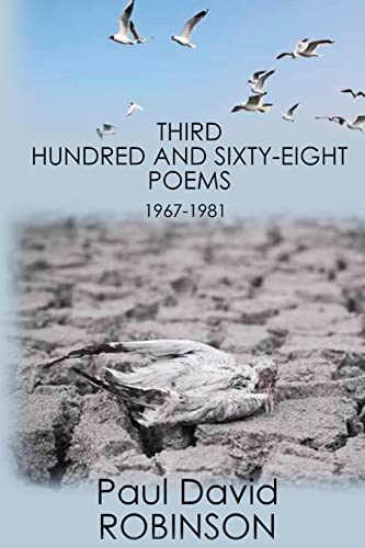 Stock image for Third Hundred and Sixty-eight Poems: An Autobiography in Poetry (Poetry of Paul David Robinson) for sale by Green Street Books