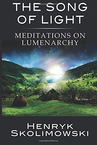 Beispielbild fr The Song of Light: Meditations on Lumenarchy zum Verkauf von Revaluation Books