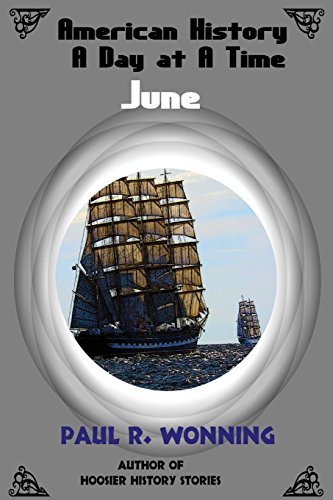 Beispielbild fr American History a Day at a Time, June: A Daily Pioneer History of the American Colonial Frontier: Vol 6 zum Verkauf von Revaluation Books