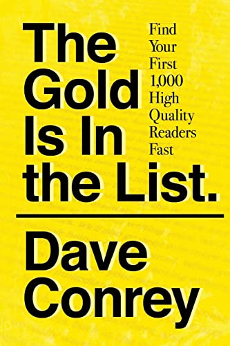 Immagine stock per The Gold Is In the List: Find Your First 1,000 High Quality Readers Fast