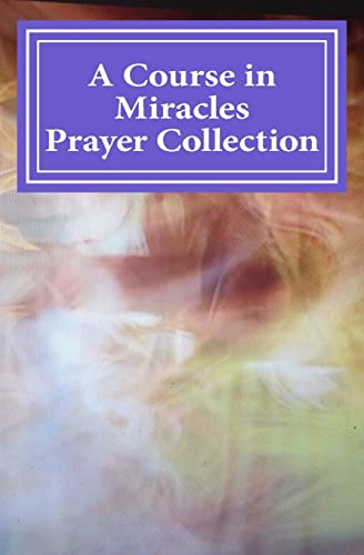 Beispielbild fr A Course in Miracles Prayer Collection zum Verkauf von WorldofBooks