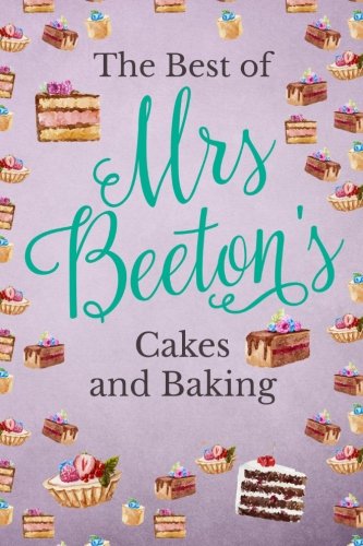 Beispielbild fr The Best Of Mrs Beeton's Cakes and Baking zum Verkauf von AwesomeBooks