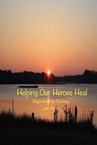 Beispielbild fr Helping Our Heroes Heal: The ins and outs of PTSD in detail zum Verkauf von THE SAINT BOOKSTORE