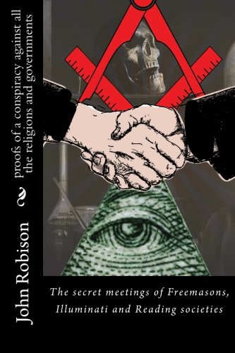 Beispielbild fr Proofs of a Conspiracy Against All the Religions and Governments: The Secret Meetings of Freemasons, Illuminati and Reading Societies zum Verkauf von Revaluation Books