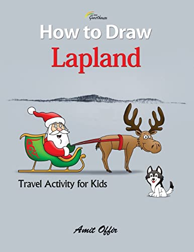 Stock image for How to Draw Lapland - Abisko Guesthouse: Travel Activity for Kids: Volume 1 (Fun Holidays for Kids and Families) for sale by WorldofBooks
