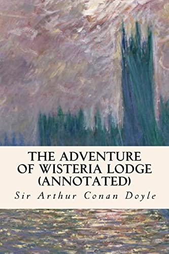 Stock image for The Adventure of Wisteria Lodge (annotated) for sale by THE SAINT BOOKSTORE