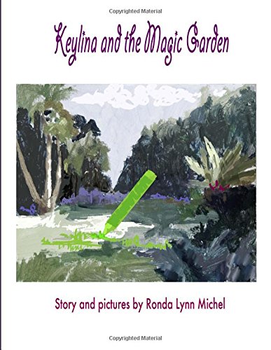 Beispielbild fr Keylina and the Magic Garden zum Verkauf von THE SAINT BOOKSTORE