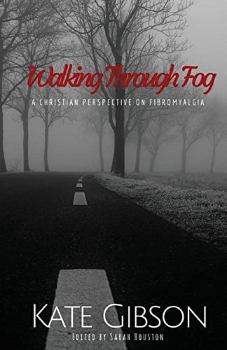 Imagen de archivo de Walking Through Fog: A Christian Perspective on Fibromyalgia a la venta por Save With Sam