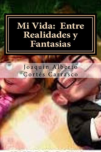 9781517187194: Mi Vida: Entre Realidades y Fantasias