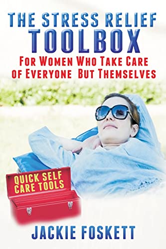 Imagen de archivo de The Stress Relief Toolbox: For Women Who Take Care of Everyone But Themselves a la venta por SecondSale