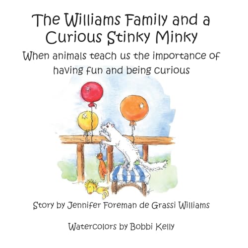 9781517197834: The Williams Family and a Curious Stinky Minky: When animals teach us the importance of having fun and being curious (The Williams Family Animal Tale of Tails)