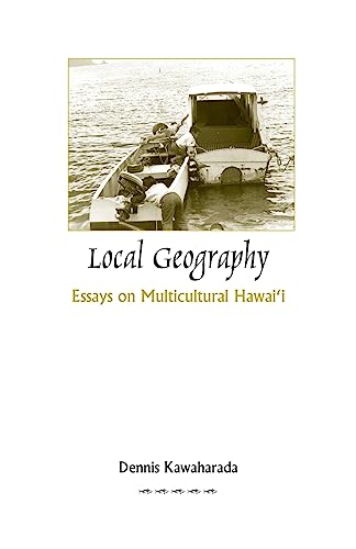 Stock image for Local Geography: Essays on Multicultural Hawai'i for sale by THE SAINT BOOKSTORE