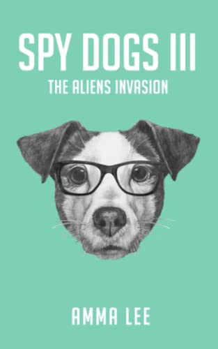 Beispielbild fr Spy Dogs # 3: The Aliens Invasion (Volume 3) zum Verkauf von Save With Sam