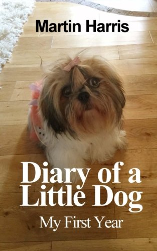 Stock image for Diary of a Little Dog: My First Year for sale by THE SAINT BOOKSTORE