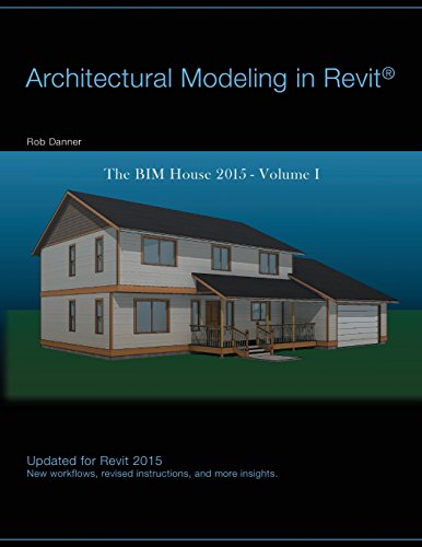 9781517209711: Architectural Modeling in Revit: The BIM House 2015: Volume 1