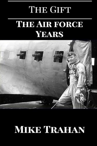 Stock image for The Gift: Part Two: The Air Force Years for sale by -OnTimeBooks-